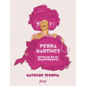 Perra Martínez. Retrato de un Transformista
